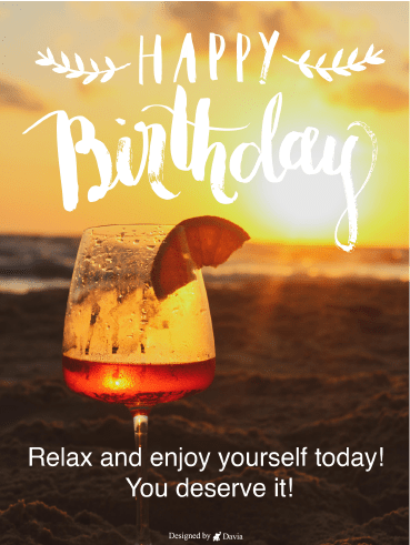 Relax and Enjoy! - Happy Birthday For Him Cards  