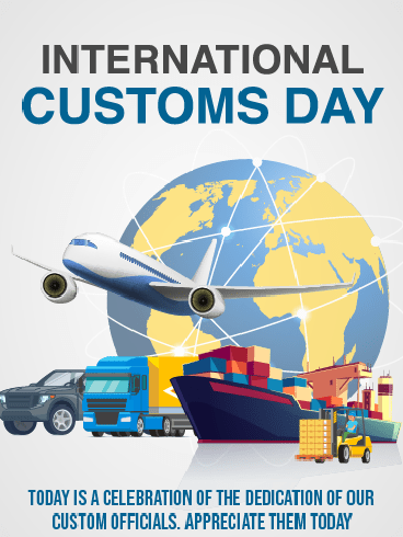 Our Dedicated Customs  -  International Customs Day 