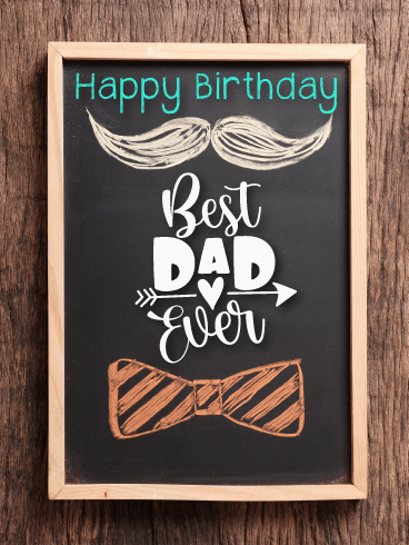 Chalk Board –Happy Birthday Father Cards