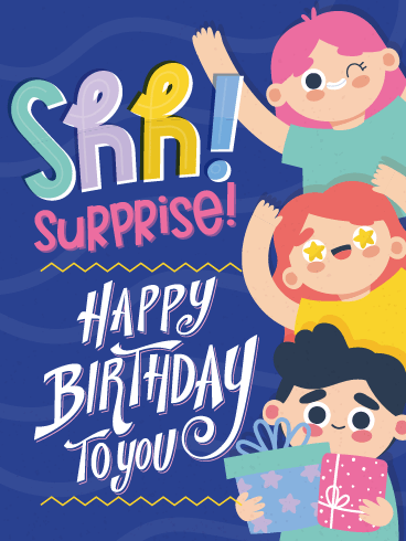 Shh! Surprise! - Happy Birthday Newly Added