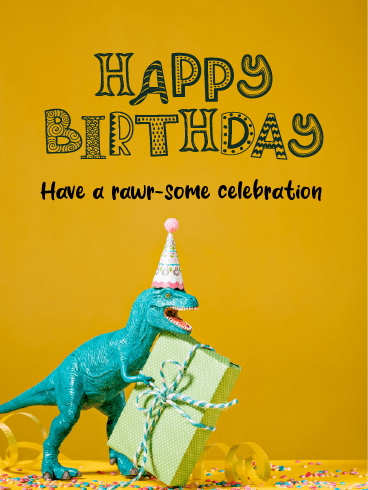 Rawr-some! – Happy Birthday Newly Added