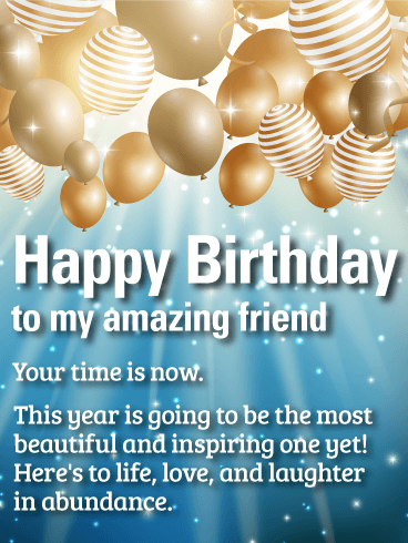 Your Time is Now! Happy Birthday Wishes Card for Friends