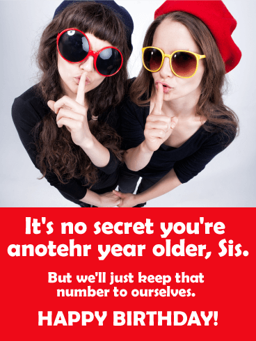 It's No Secret - Funny Birthday Card for Sister